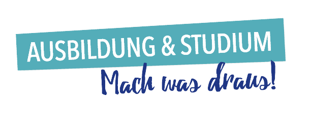 Mach etwas aus Dir Ausbildung & Studium